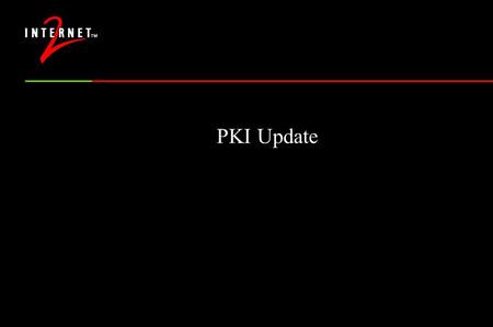 PKI Update. Topics Background: Why/Why Not, The Four Planes of PKI, Activities in Other Communities Technical activities update S/MIME Pilot prospects.