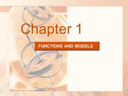 FUNCTIONS AND MODELS Chapter 1. Preparation for calculus :  The basic ideas concerning functions  Their graphs  Ways of transforming and combining.