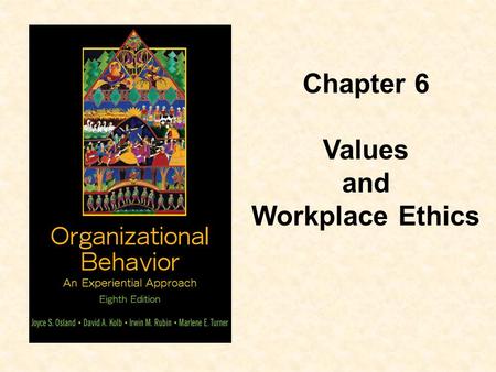 Chapter 6 Values and Workplace Ethics.