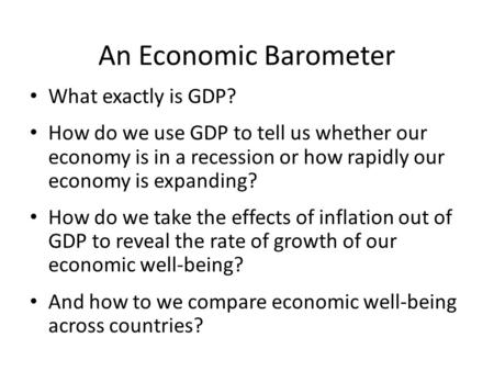 An Economic Barometer What exactly is GDP?
