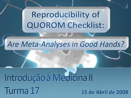 15 de Abril de 2008. A Meta-Analysis is a review in which bias has been reduced by the systematic identification, appraisal, synthesis and statistical.