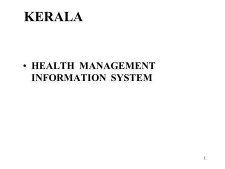 KERALA HEALTH MANAGEMENT INFORMATION SYSTEM.