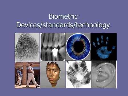 Biometric Devices/standards/technology. Outline: Overview Overview Biometric market growth Biometric market growth Architecture of a Fingerprint Identification.