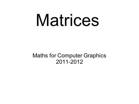 Maths for Computer Graphics