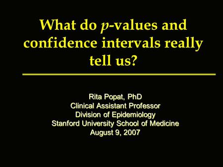 What do p-values and confidence intervals really tell us?