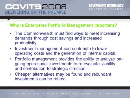 1 Why is Enterprise Portfolio Management Important? The Commonwealth must find ways to meet increasing demands through cost savings and increased productivity.