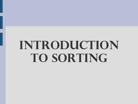 Introduction to Sorting