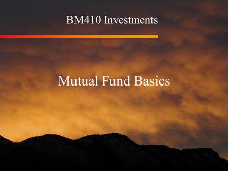 BM410 Investments Mutual Fund Basics.