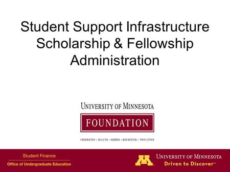Student Support Infrastructure Scholarship & Fellowship Administration.