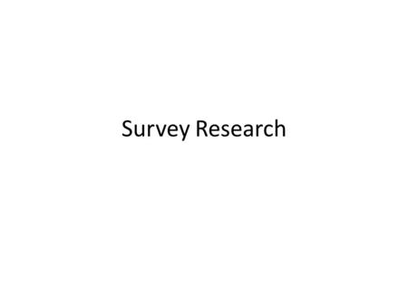 Survey Research. Examples of your survey questions People are inherently good and therefore have the ability to want to change their ways and be a functioning.