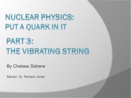 By Chelsea Sidrane Mentor: Dr. Richard Jones. GlueX The goal of GlueX is to study the concept of confinement in those particles that display some degree.