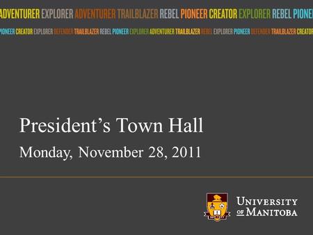 Title of presentation umanitoba.ca President’s Town Hall Monday, November 28, 2011.