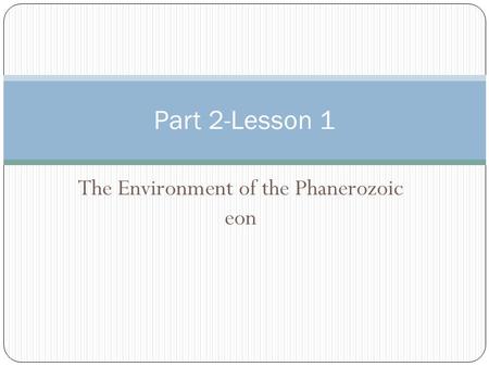 The Environment of the Phanerozoic eon