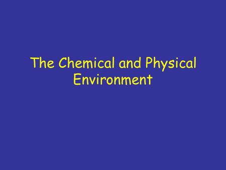 The Chemical and Physical Environment. Light photons- packets of electomagnetic energy wavelength: ultraviolet= short; infrared= long ~ 53% of the incident.