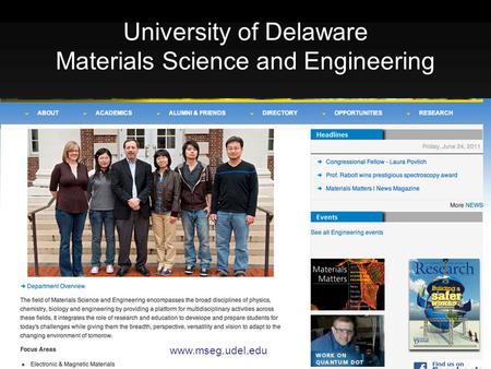 University of Delaware Materials Science and Engineering www. mseg. udel. edu www.mseg.udel.edu.