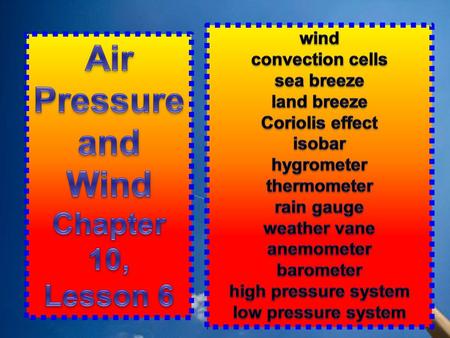 Air Pressure and Wind Chapter 10, Lesson 6 wind convection cells