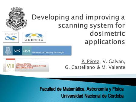 P. Pérez, V. Galván, G. Castellano & M. Valente.  To develop a simple and versatile dosimetric method capable of determining changes in matter (Xylenol.
