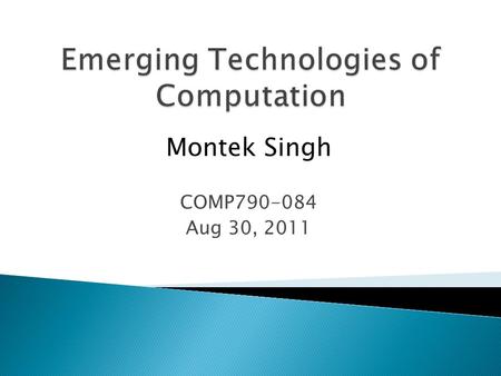 Montek Singh COMP790-084 Aug 30, 2011.  Gain/amplification ◦ restoring logic ◦ clock gain  QCA Implementation  Experimental results.