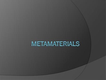 Metamaterials Have a periodic material that has photonic or phononic properties. *Taken From 3.042 handout & Physics Worlds 2005 “Sound Ideas”
