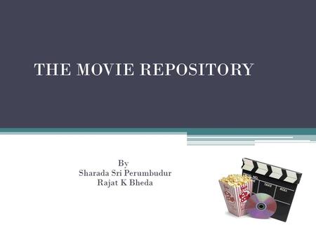 THE MOVIE REPOSITORY By Sharada Sri Perumbudur Rajat K Bheda.