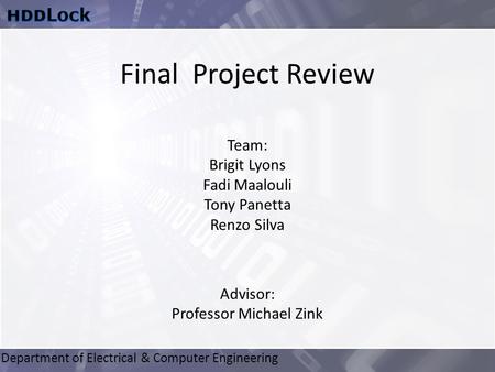 Department of Electrical & Computer Engineering Advisor: Professor Michael Zink Team: Brigit Lyons Fadi Maalouli Tony Panetta Renzo Silva Final Project.