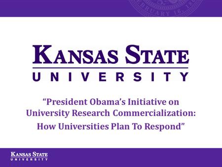“President Obama’s Initiative on University Research Commercialization: How Universities Plan To Respond”