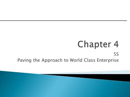 5S Paving the Approach to World Class Enterprise