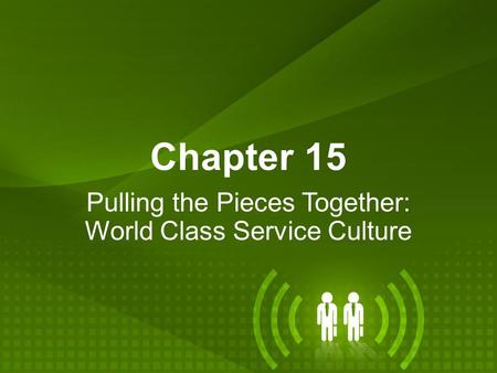 Pulling the Pieces Together: World Class Service Culture