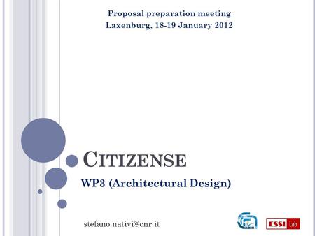 C ITIZENSE Proposal preparation meeting Laxenburg, 18-19 January 2012 WP3 (Architectural Design)