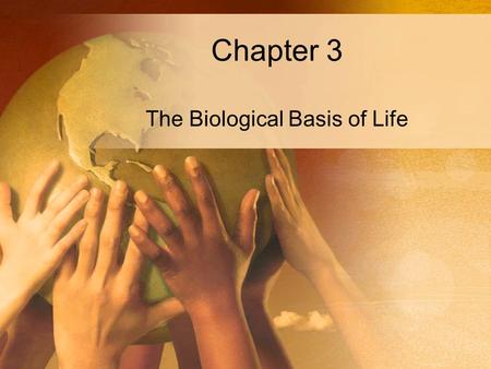 Chapter 3 The Biological Basis of Life. Introduction Genetics is the study of how one trait transfers from one generation to the next Involves process.