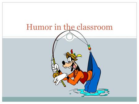 Humor in the classroom. Warming up The most important thing to do before any workout, presentation, test, etc. is to warm up. Before I take you on a tour.