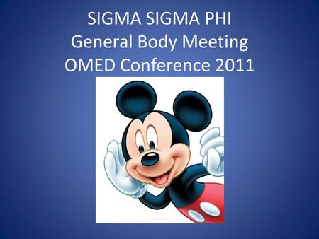 SIGMA SIGMA PHI General Body Meeting OMED Conference 2011.