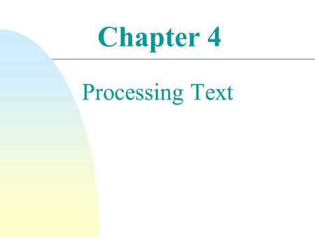 Chapter 4 Processing Text. n Modifying/Converting documents to index terms n Why?  Convert the many forms of words into more consistent index terms that.