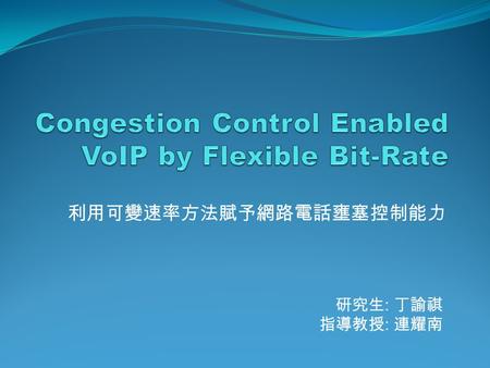 Congestion Control Enabled VoIP by Flexible Bit-Rate