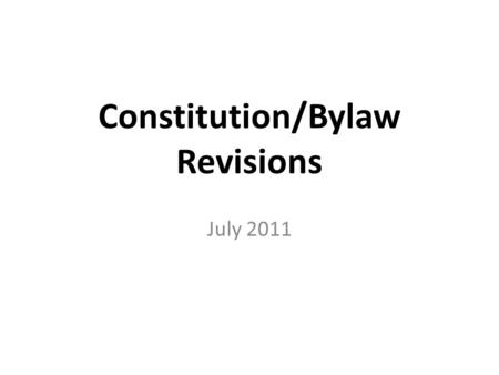 Constitution/Bylaw Revisions July 2011. Voting Membership pg 7 B. Voting members of the age of 21 and older may be eligible for nomination as officers.