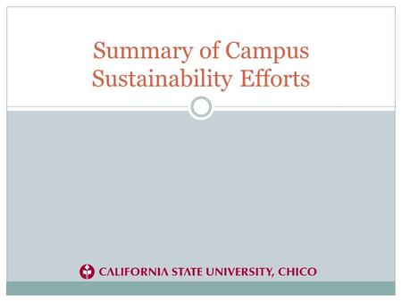 Summary of Campus Sustainability Efforts. American College and University Presidents Climate Commitment The commitment states that California State University,