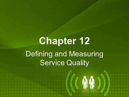 Defining and Measuring Service Quality