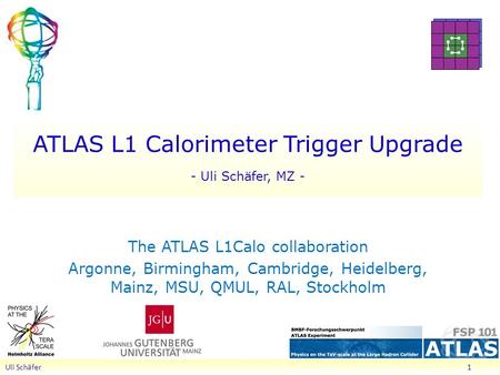 ATLAS L1 Calorimeter Trigger Upgrade - Uli Schäfer, MZ -