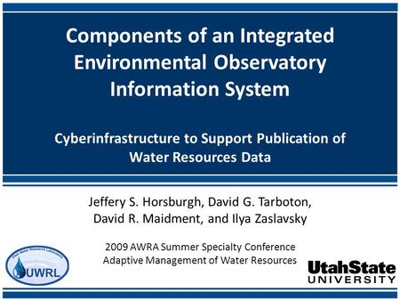 Components of an Integrated Environmental Observatory Information System Cyberinfrastructure to Support Publication of Water Resources Data Jeffery S.