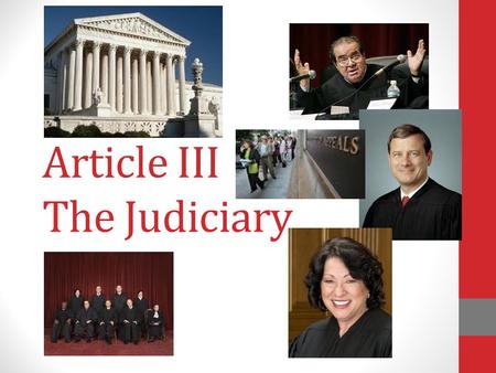 Article III The Judiciary. Section I “The judicial Power of the United States, shall be vested in one supreme Court, and in such inferior Courts as the.