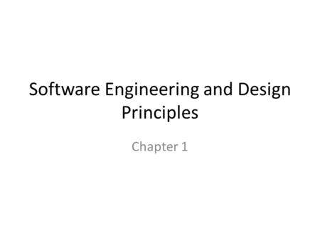 Software Engineering and Design Principles Chapter 1.