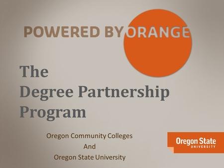 The Degree Partnership Program Oregon Community Colleges And Oregon State University.