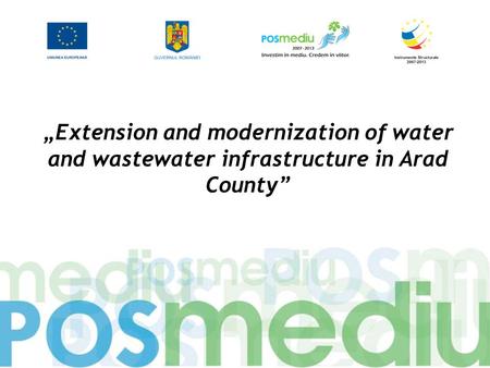 „Extension and modernization of water and wastewater infrastructure in Arad County”