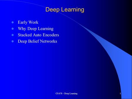 Deep Learning Early Work Why Deep Learning Stacked Auto Encoders
