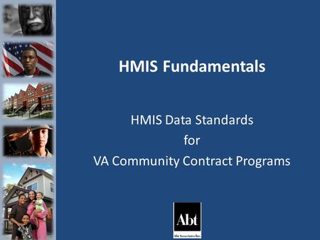HMIS Fundamentals HMIS Data Standards for VA Community Contract Programs.