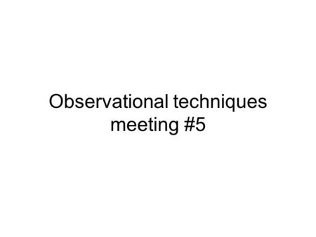 Observational techniques meeting #5. Future surveys Narrow (pencil beam): HDF UDF GOODs Cosmos MCT JWST.