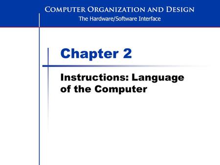 Chapter 2 Instructions: Language of the Computer.