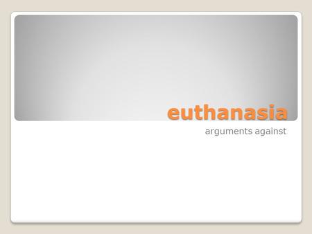 Euthanasia arguments against. the unexpected cures argument.