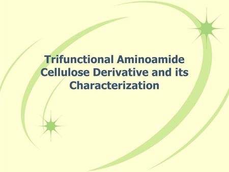 Trifunctional Aminoamide Cellulose Derivative and its Characterization.