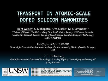 Bent Weber 1, S. Mahapatra 1,2, W, Clarke 1, M. Y. Simmons 1,2 1) School of Physics, The University of New South Wales, Sydney, NSW 2052, Australia 2)